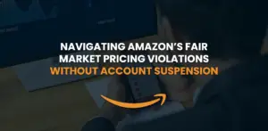 navigating-amazons-fair-market-pricing-violations-without-account-suspension